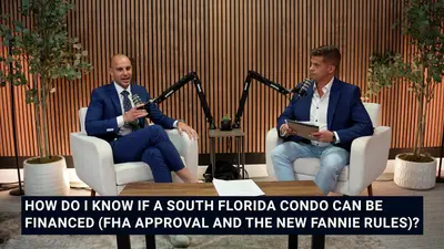 How to Know If a South Florida Condo Can Be Financed Under FHA Approval and the New Fannie Rules?